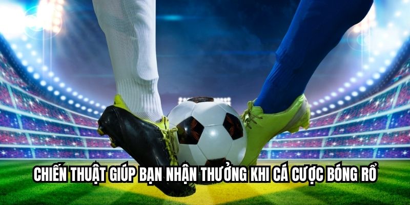 Chiến thuật giúp bạn nhận thưởng khi cá cược bóng rổ