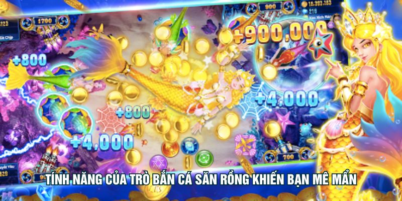 Tính năng của trò bắn cá săn rồng khiến bạn mê mẩn